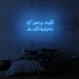 "IT WAS ALL A DREAM" NEON SKILT