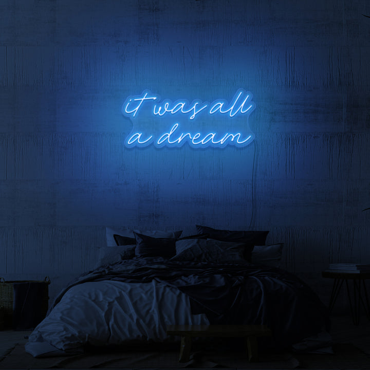 "IT WAS ALL A DREAM" NEON SKILT