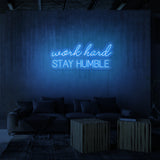 "WORK HARD STAY HUMBLE" NEON SKILT