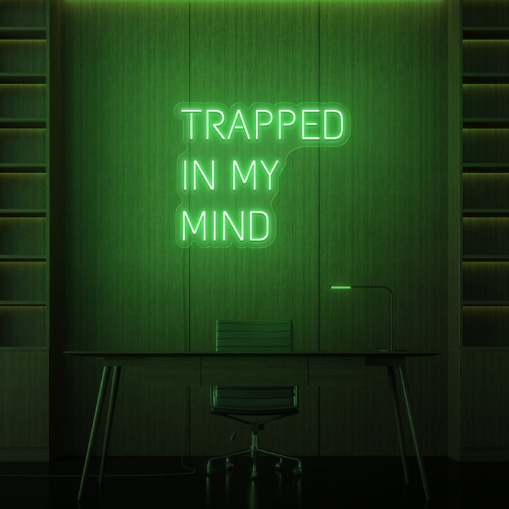 "TRAPPED IN MY MIND" NEON SKILT
