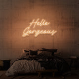 "HELLO GORGEOUS" NEON SKILT