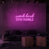 "WORK HARD STAY HUMBLE" NEON SKILT