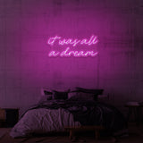 "IT WAS ALL A DREAM" NEON SKILT
