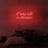 "IT WAS ALL A DREAM" NEON SKILT
