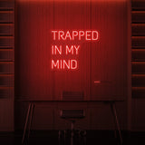 "TRAPPED IN MY MIND" NEON SKILT