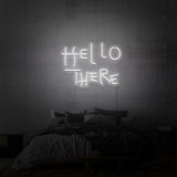 "HELLO THERE" NEON SKILT