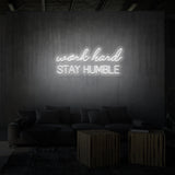 "WORK HARD STAY HUMBLE" NEON SKILT