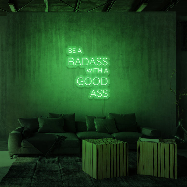 "...BADASS WITH A GOOD ASS" NEON SKILT