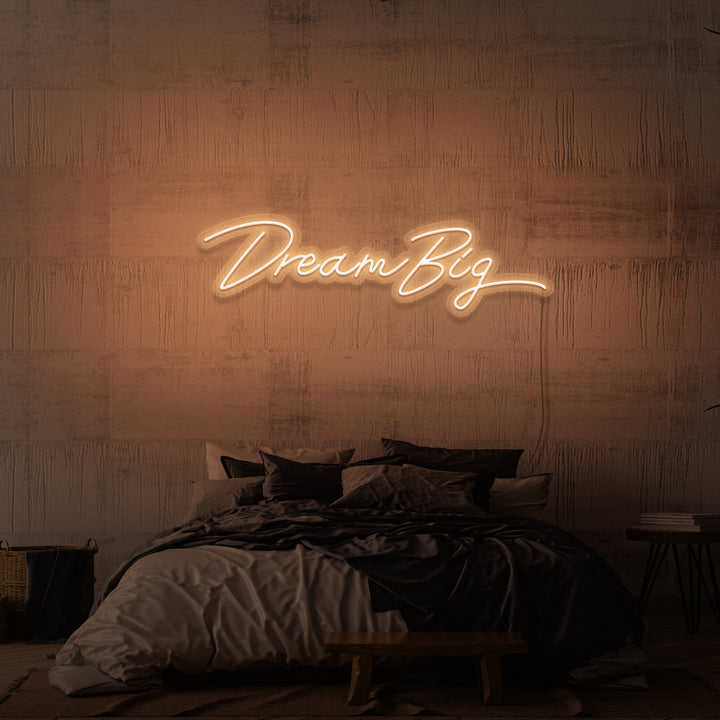 "DREAM BIG" NEON SKILT