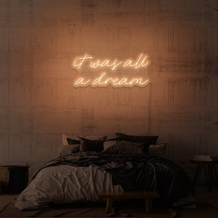 "IT WAS ALL A DREAM" NEON SKILT
