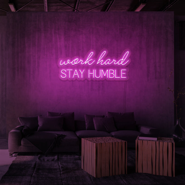 "WORK HARD STAY HUMBLE" NEON SKILT