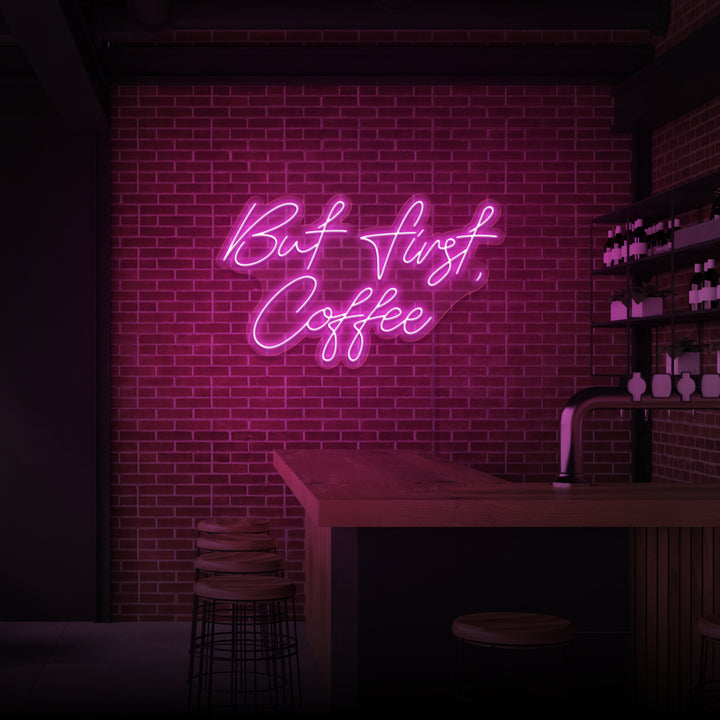 "BUT FIRST COFFEE" NEON SKILT