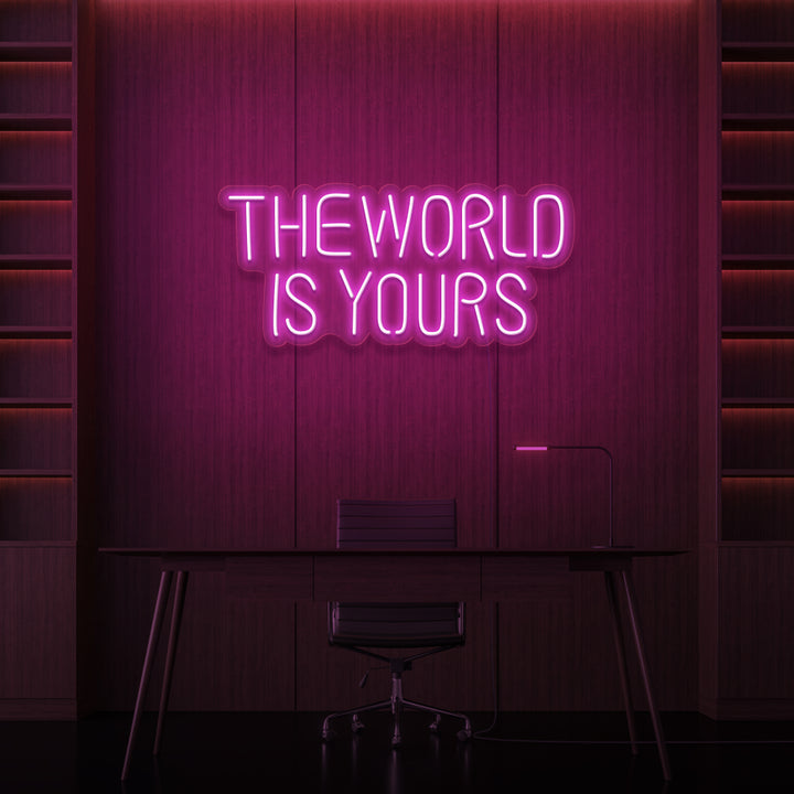"THE WORLD IS YOURS" NEON SKILT