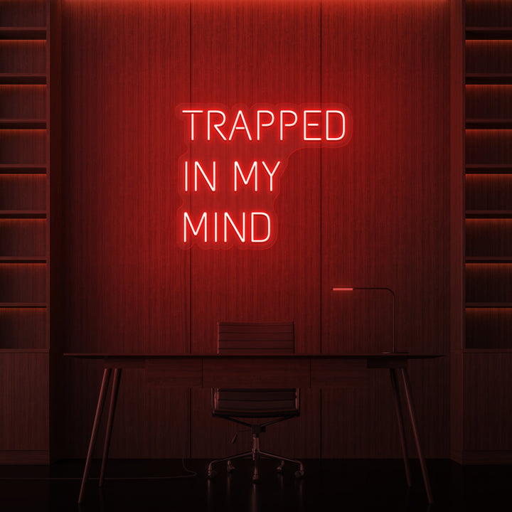 "TRAPPED IN MY MIND" NEON SKILT