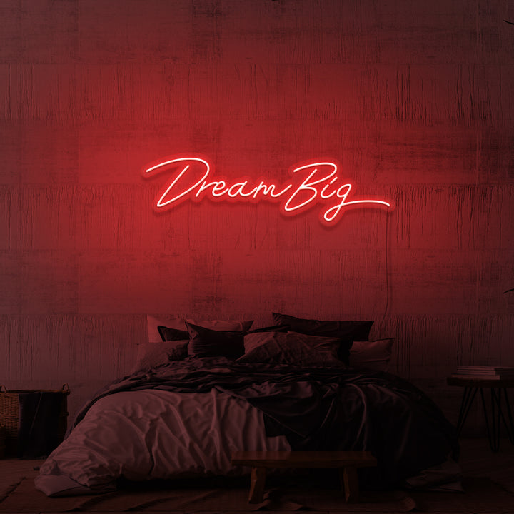 "DREAM BIG" NEON SKILT
