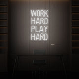 "WORK HARD PLAY HARD" NEON SKILT
