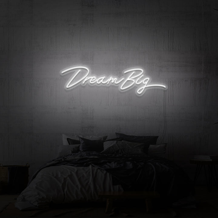 "DREAM BIG" NEON SKILT